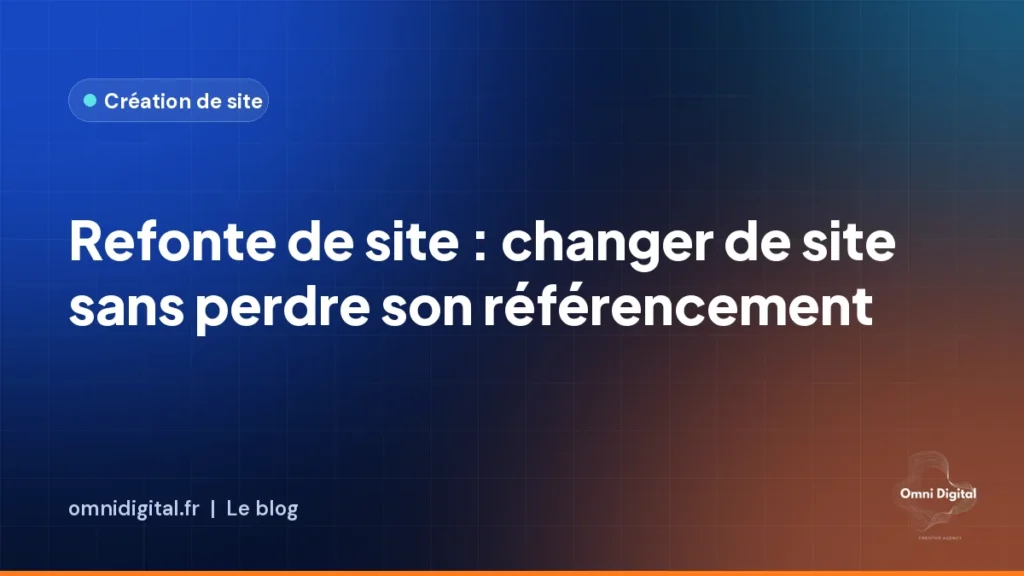 Refonte de site internet : changer de site sans perdre son référencement Google