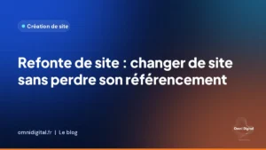Refonte de site internet : changer de site sans perdre son référencement Google